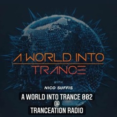 A World Into Trance 002 @ Tranceation Radio 5/2/2022