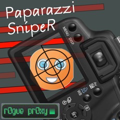 Paparazzi Sniper - Rogue Proxy