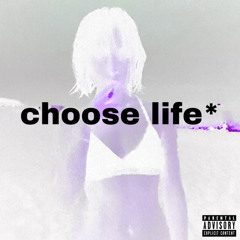 choose life w/sickboymaple