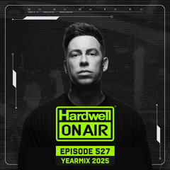 Hardwell On Air 527 YEARMIX 2025