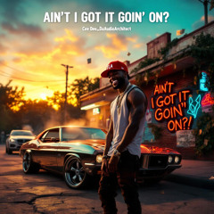 Ain't I Got It Goin' On (Bass Mix)