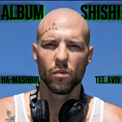 SHISHI | HA-MASHBIR