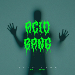 Acid Bang (FREE DL)