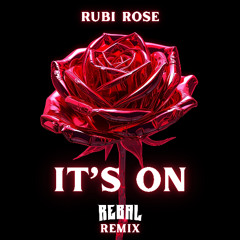 ITS ON - Rubi Rose (REBAL REMIX) [FREE DOWNLOAD]