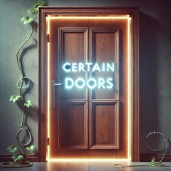 "CERTAIN DOORS" BY LASTNAMESMITH