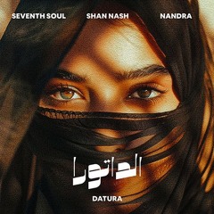 Seventh Soul, Shan Nash, Nandra - Datura | الداتورا