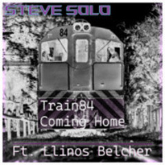 Train84 Coming Home [Ft. Llinos Belcher]