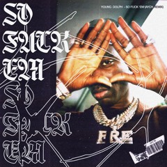 YOUNG DOLPH - SO FUK 'EM (AYCH FLIP)