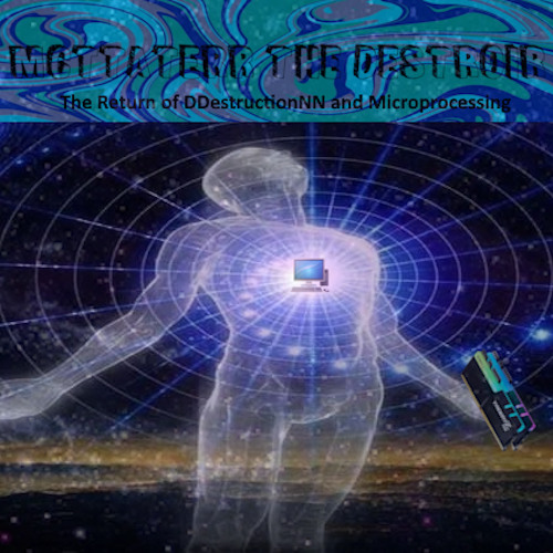 The Return of DDestructionNN and Microprocessing