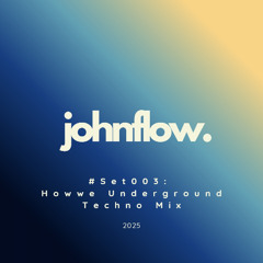 #Set003 Howwe Underground Techno Mix