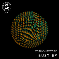 Withoutwork - Busy (Original Mix)