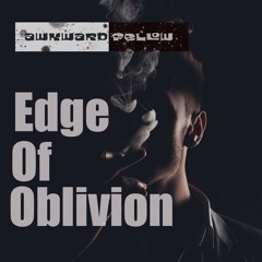 Awkward Fellow - Edge Of Oblivion ft Mat Neil