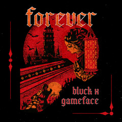 BLVCK x GAMEFACE - FOREVER