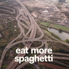 EAT MORE SPAGHETTI