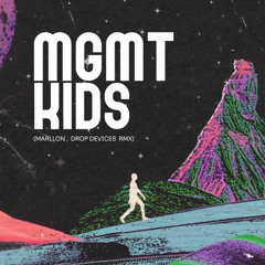 MGMT - Kids ( Marllon ,  Drop Device  RMX )