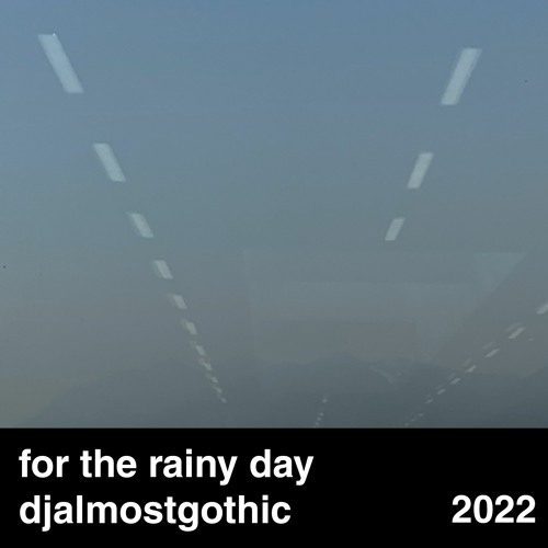 Stream mix for the rainy day by djalmostgothic Listen online for free
