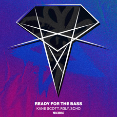 Kane Scott, R3Ly, 3CHO - Ready For The Bass