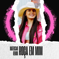 Roça Em Mim (REMIX) - Zé Felipe, Ana Castela, Luan Pereira - 2022 - mateusao remix