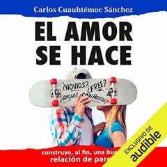 GET [EPUB KINDLE PDF EBOOK] El Amor Se Hace [Love Is Made]: Más allá de Juventud en é