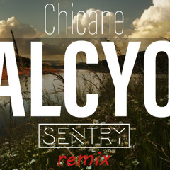 Chicane - Halcyon (Sentry Remix) [FREE DOWNLOAD]