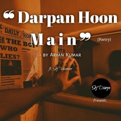 Srjian Poets Poetry- DARPAN HOON MAIN by Aryan Kumar ft. Srj