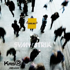 Symmetrik - Caroline (KrisP Remix)