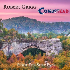 Sight For Sore Eyes  - Robert Grigg & Combstead
