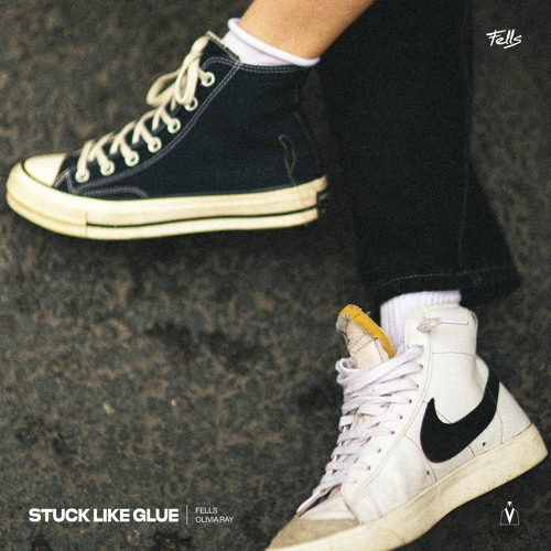 Fells - Stuck Like Glue (feat. Olivia Ray)