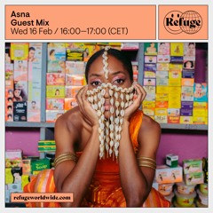 Asna Guest mix REFUGE worldwide