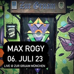 Max Rogy Live @ Gruam München 06. Juli [Melodic Techno]