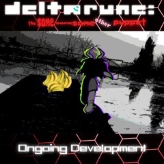 Ongoing Development - [Deltarune; The Same Same Same Other Puppet]