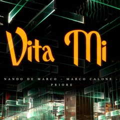 Vita Mi (feat. Marco Calone & Priore)