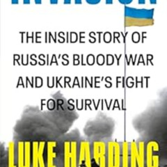 [Download] PDF 📂 Invasion: The Inside Story of Russia's Bloody War and Ukraine's Fig