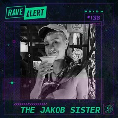 RaveCast138 - The Jakob Sister