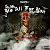Its All For You