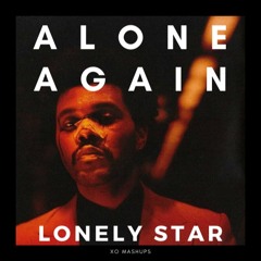 The Weeknd - "Lonely Star" but it's "Alone Again"