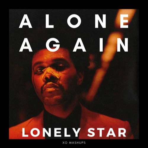 Stream The Weeknd - Lonely Star but it's Alone Again by XO mashups