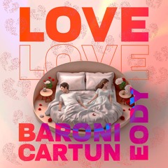 Baroni,Eody & Cartum - Love (Original Mix)