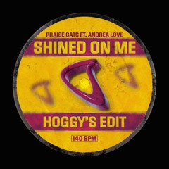 Praise Cats - Shined On Me (Hoggy's Edit)