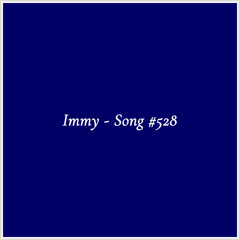 Immy - Song #528