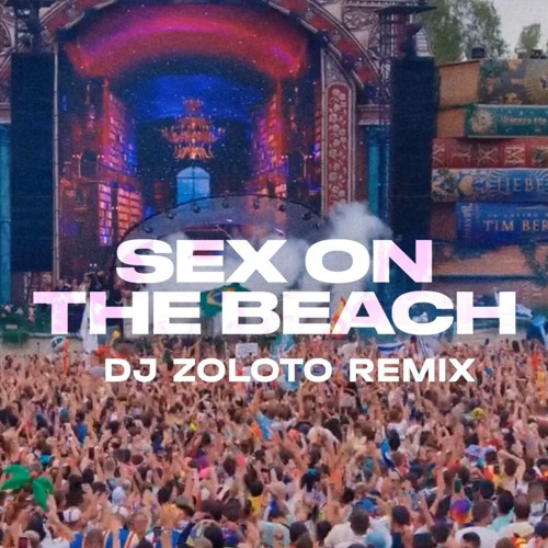 Sex on the Beach - DJ ZOLOTO Remix