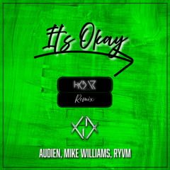 Audien, Mike Williams, RYVM - It's Okay (HYDAR remix)