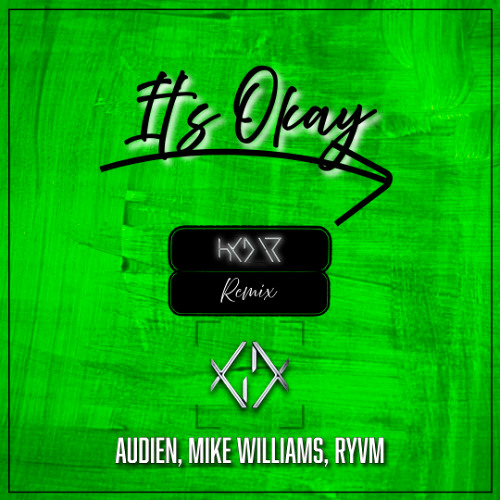 Audien, Mike Williams, RYVM - It's Okay (HYDAR remix)