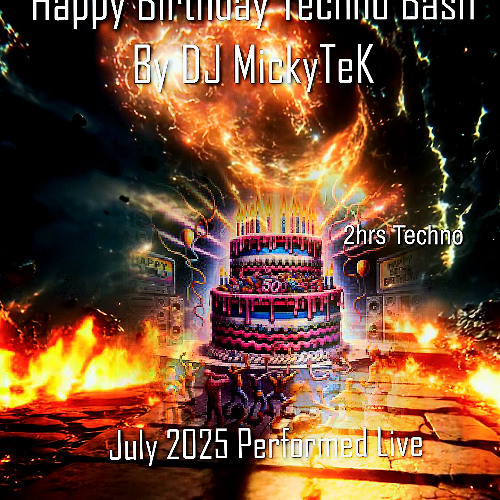 DJ MickyTeK Techno Birthday Bash - Techno July 2025
