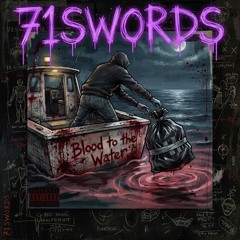 71SWORDS - Blood to the Water