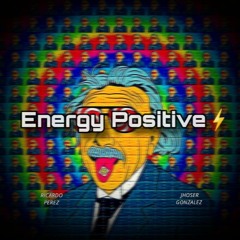 Energy positive⚡(Dj Ricardo perez ✘ Dj Jhoser Gonzalez)