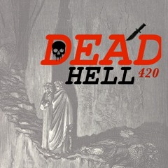 DEAD - HELL 420