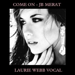 Come On - JB MERAT (Laurie Webb Vocal)
