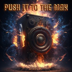 Push It To The Max