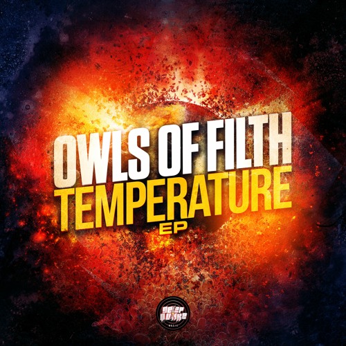 Owls Of Filth - Temperature EP (Out On Deep Quake Music)